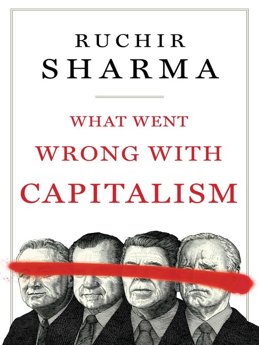 Title details for What Went Wrong with Capitalism by Ruchir Sharma - Wait list